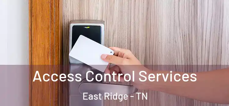 Access Control Services East Ridge - TN
