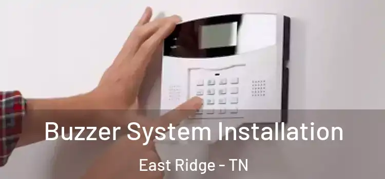 Buzzer System Installation East Ridge - TN