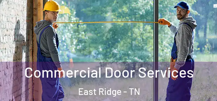 Commercial Door Services East Ridge - TN