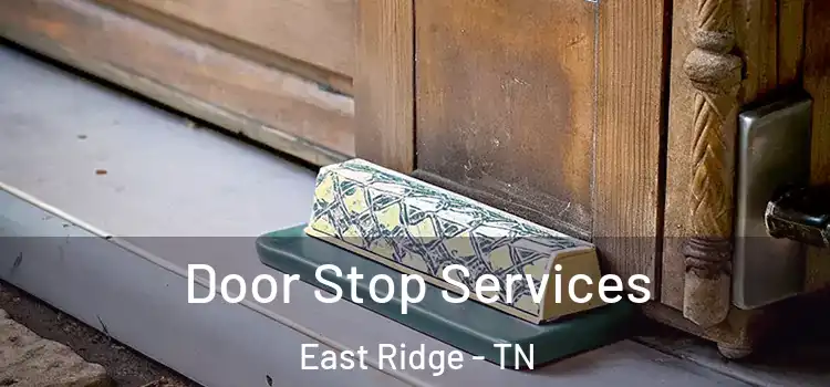 Door Stop Services East Ridge - TN