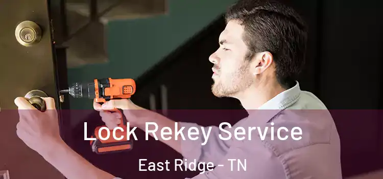 Lock Rekey Service East Ridge - TN