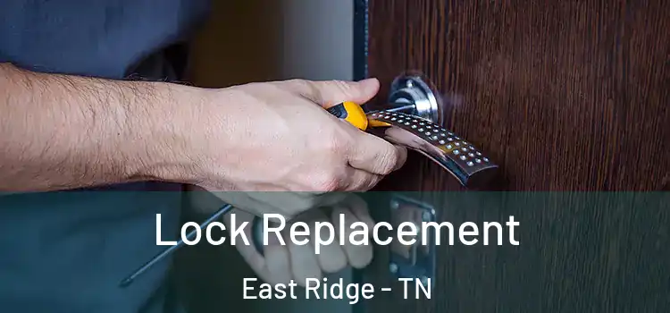 Lock Replacement East Ridge - TN