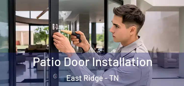 Patio Door Installation East Ridge - TN