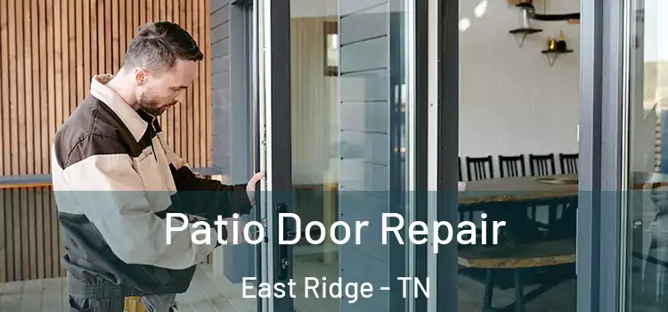 Patio Door Repair East Ridge - TN