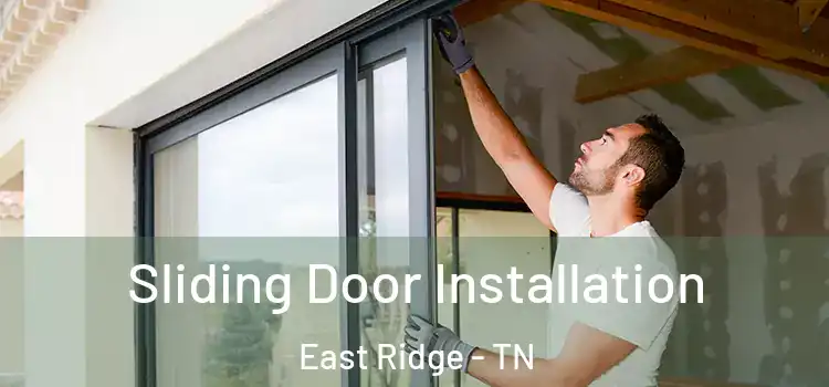 Sliding Door Installation East Ridge - TN