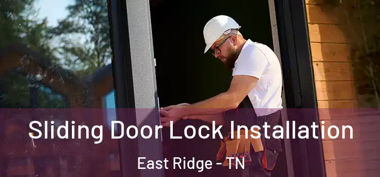 Sliding Door Lock Installation East Ridge - TN